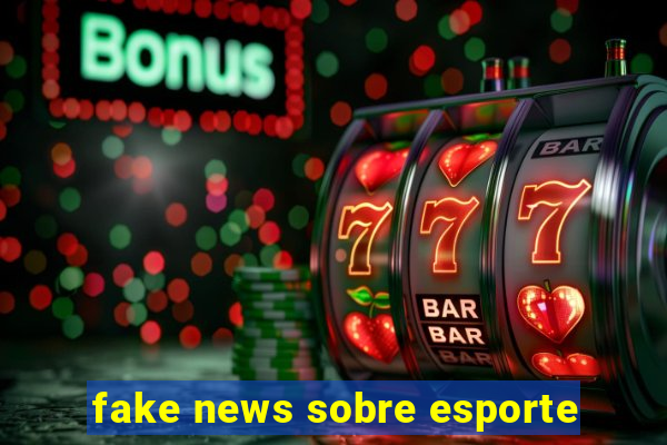 fake news sobre esporte